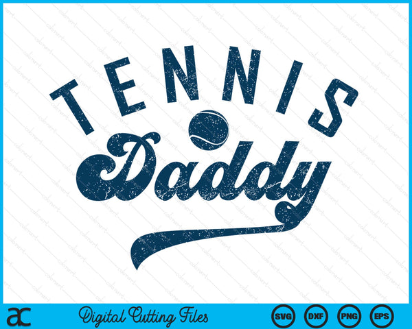 Tennis daddy daddy Father's Day SVG cut file