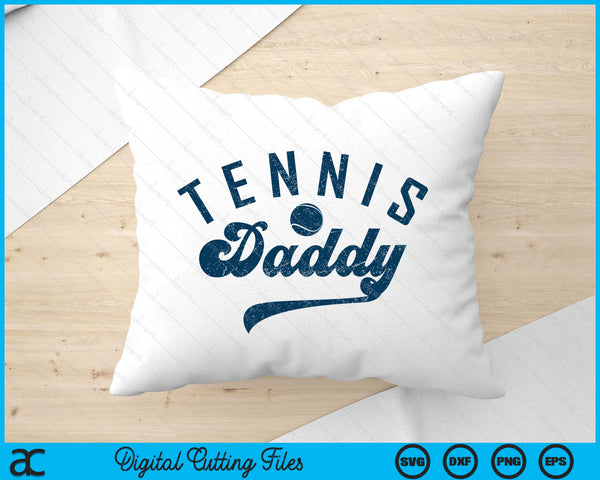 Tennis Daddy Gifts Daddy Father's Day SVG PNG Digital Printable Files
