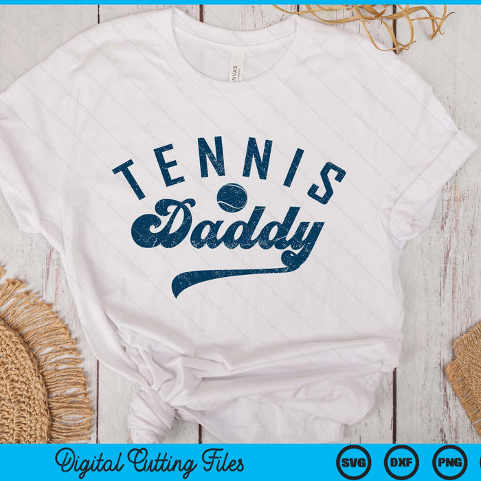 Tennis Daddy Gifts Daddy Father's Day SVG PNG Digital Printable Files