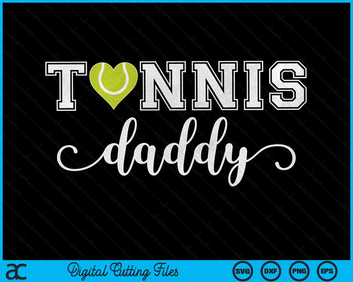 Tennis Daddy Tennis Sport Lover Verjaardag Vaderdag SVG PNG Digitale Snijbestanden