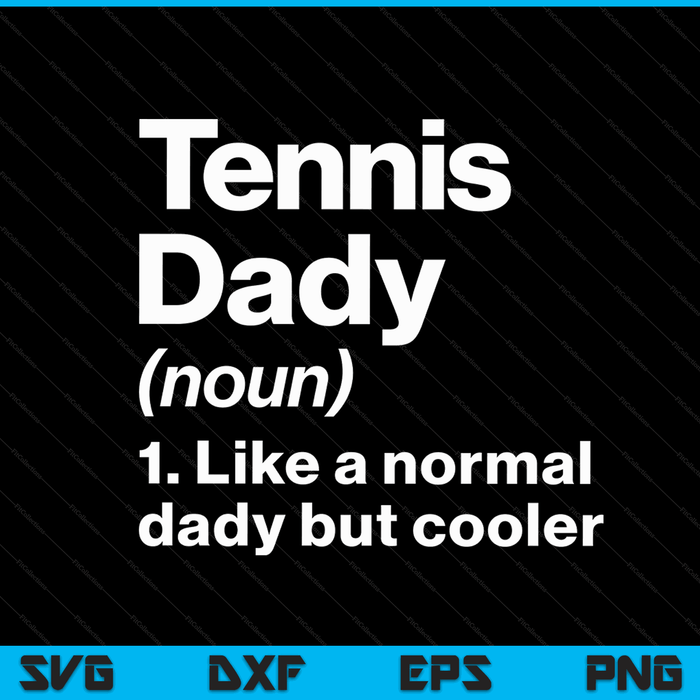 Tennis dady definition sassy sports SVG cut file