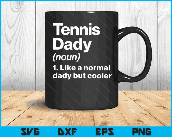 Tennis Dady definitie grappige & brutale sport SVG PNG digitale afdrukbare bestanden