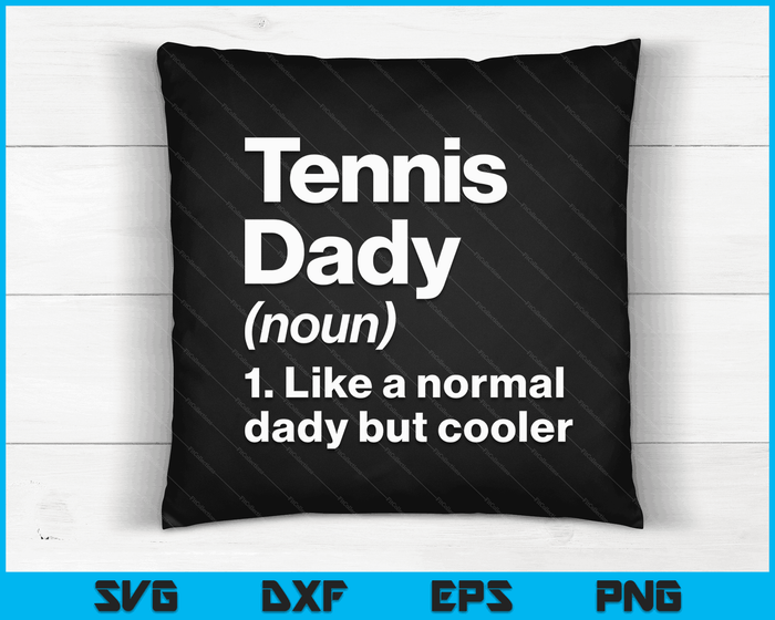 Tennis Dady definitie grappige & brutale sport SVG PNG digitale afdrukbare bestanden