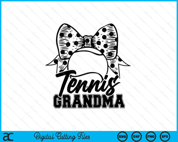Tennis grandma game day Mother's Day SVG cut file