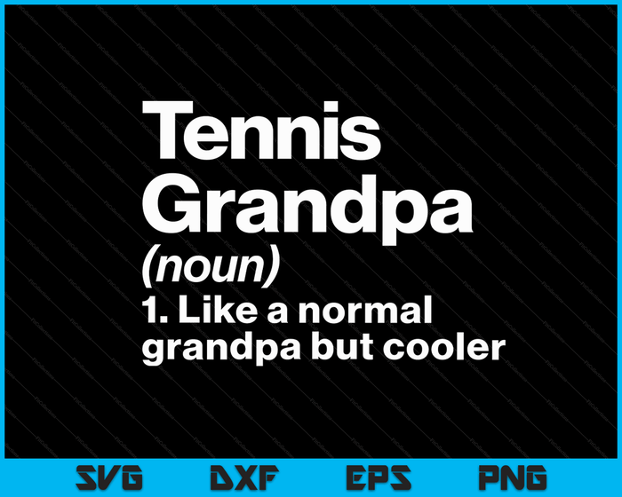 Tennis opa definitie grappige & brutale sport SVG PNG digitale afdrukbare bestanden