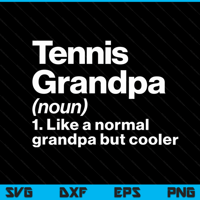 Tennis grandpa definition sassy sports SVG cut file