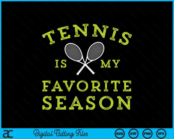 Tennis is my favorite season SVG cut file
