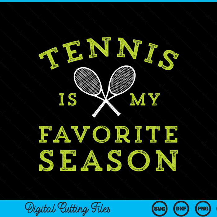Tennis is my favorite season SVG cut file