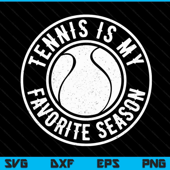 Tennis is my favorite season cheer fan SVG cut file