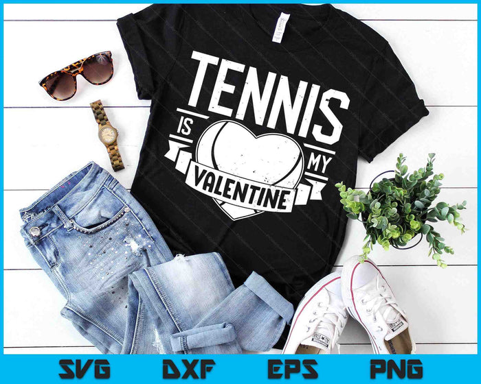 Tennis Is My Valentine Funny Valentines Day SVG PNG Digital Printable Files