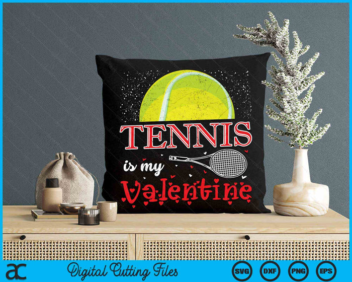 Tennis Is My Valentine Happy Valentine's Day SVG PNG Digital Cutting Files