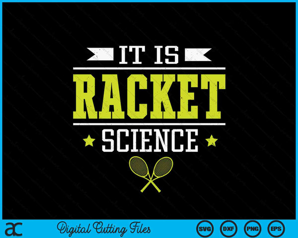 Tennis it's racket science saying tennis player SVG cut file