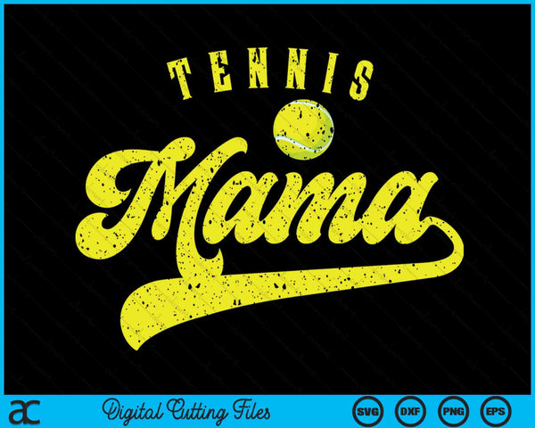 Tennis Mama SVG PNG Digital Cutting File