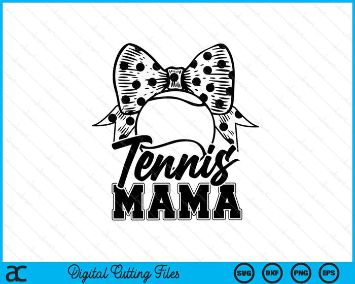 Tennis Mama Game Day Mother's Day SVG PNG Digital Printable Files