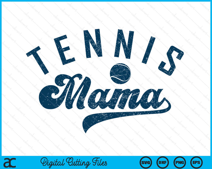 Tennis Mama Gifts Mother's Day SVG PNG Digital Printable Files