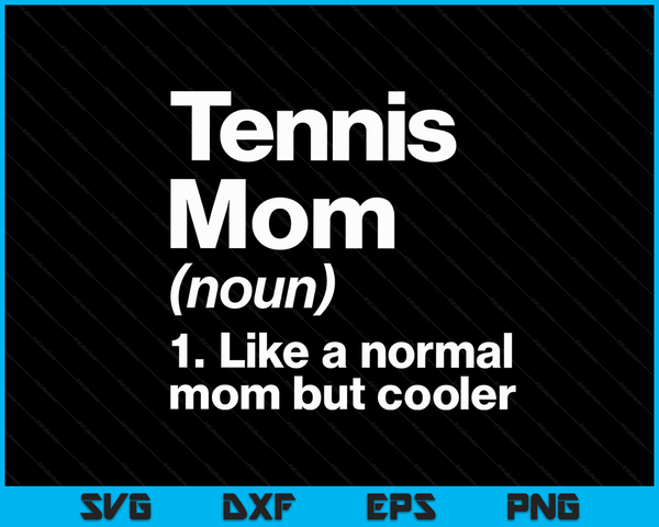 Tennis moeder definitie grappige &amp; brutale sport SVG PNG digitale afdrukbare bestanden