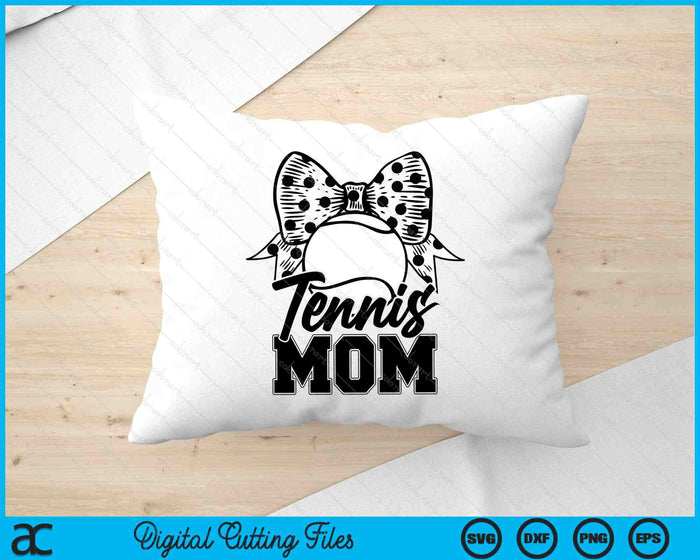 Tennis Mom Game Day Mother's Day SVG PNG Digital Printable Files