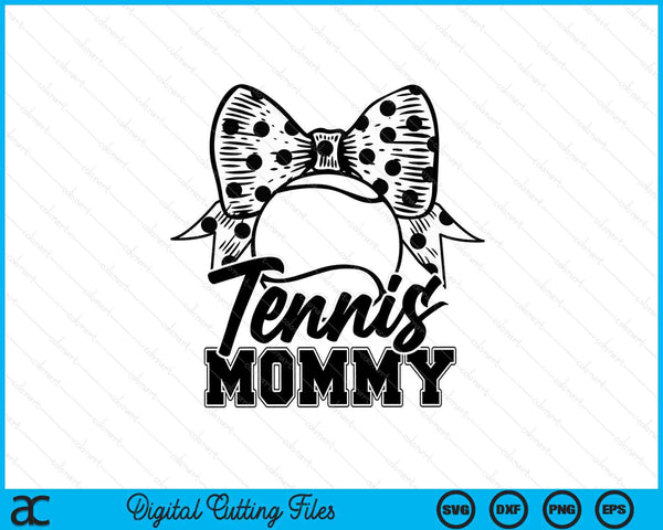 Tennis mommy game day Mother's Day SVG cut file