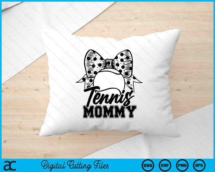 Tennis Mommy Game Day Mother's Day SVG PNG Digital Printable Files