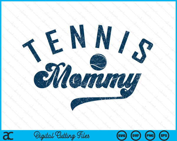 Tennis mommy Mother's Day SVG cut file