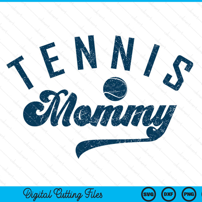 Tennis mommy Mother's Day SVG cut file