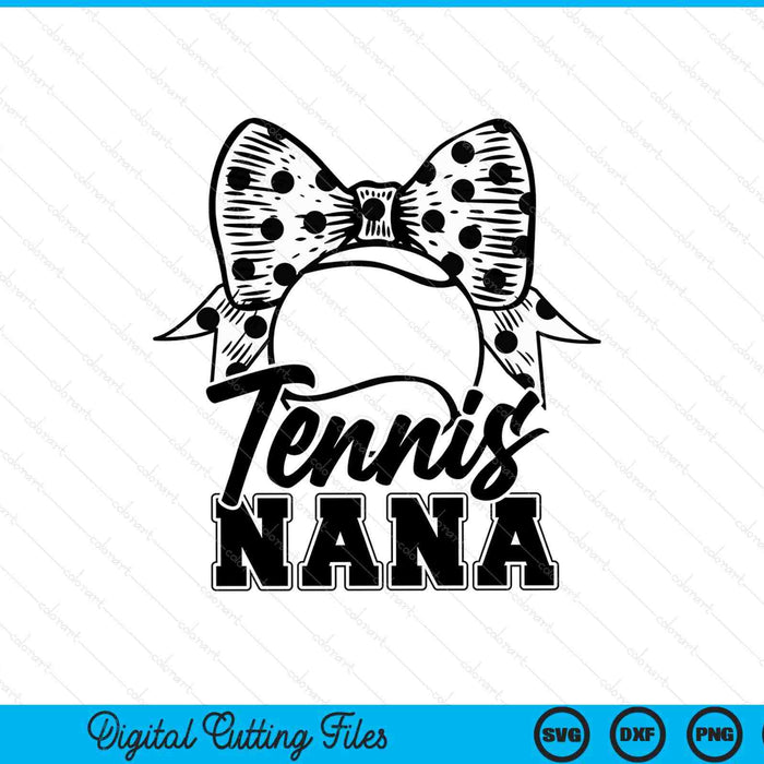 Tennis nana game day Mother's Day SVG cut file