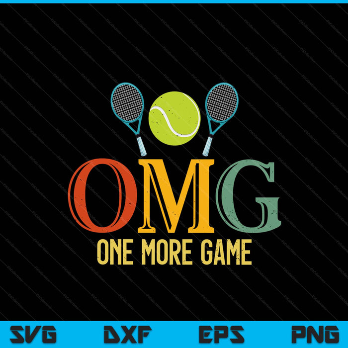 Tennis OMG One More Game Tennis Sports Men Women SVG PNG Digital Cutting Files