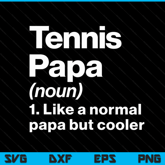 Tennis papa definition sassy sports SVG cut file