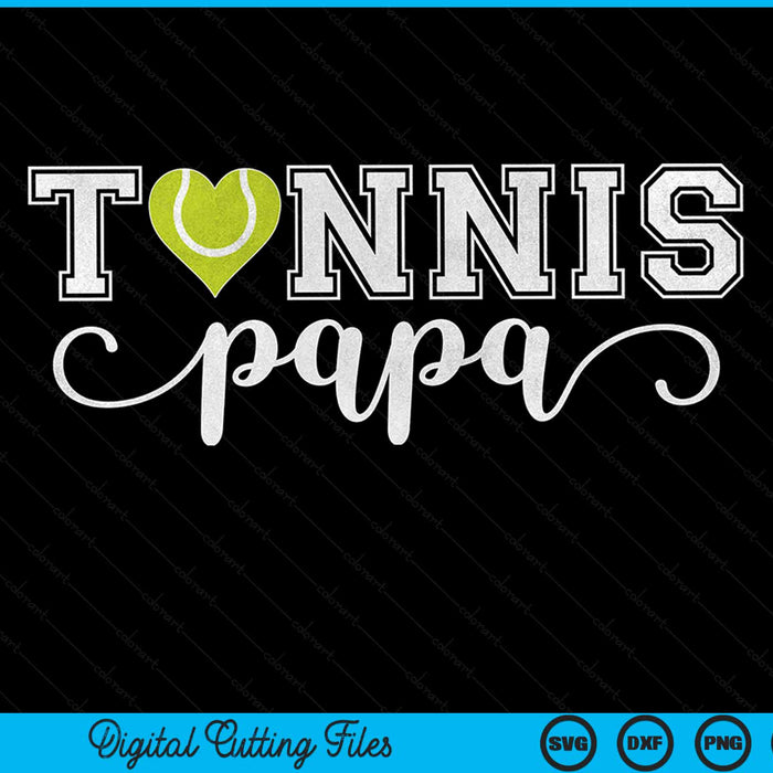 Tennis papa tennis sport lover birthday Fathers Day SVG cut file