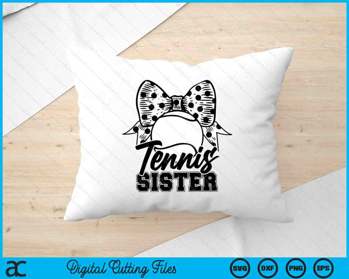 Tennis Sister Game Day Mother's Day SVG PNG Digital Printable Files