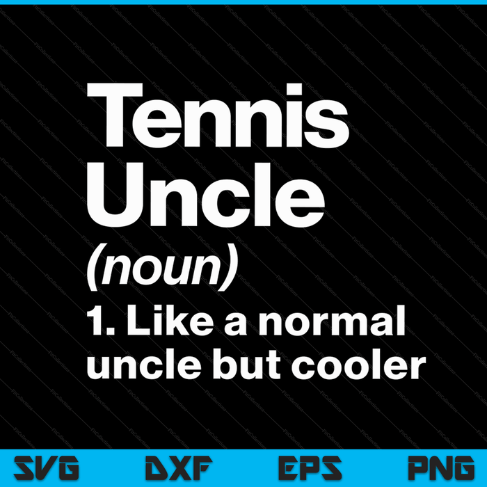 Tennis uncle definition sassy sports SVG cut file