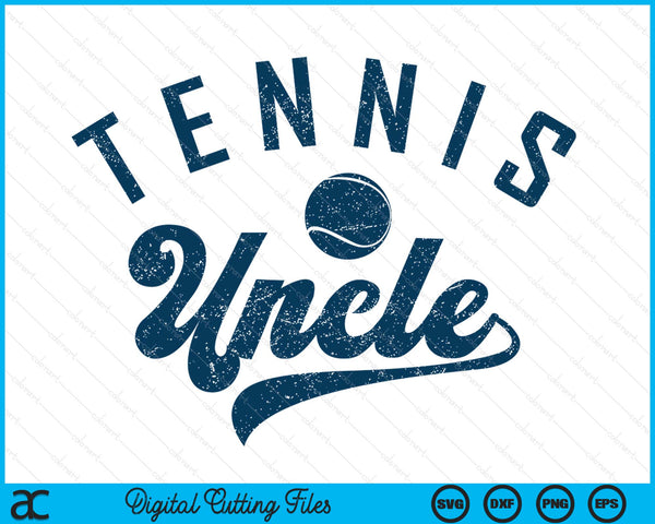 Tennis uncle daddy Father's Day SVG cut file