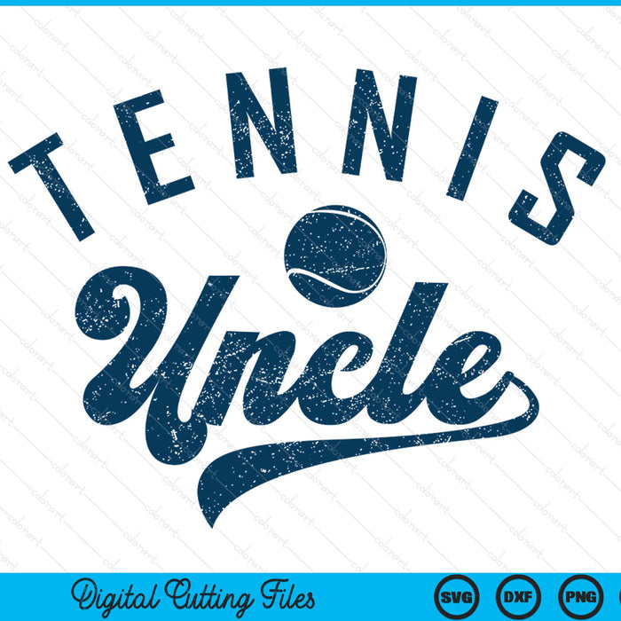Tennis uncle daddy Father's Day SVG cut file