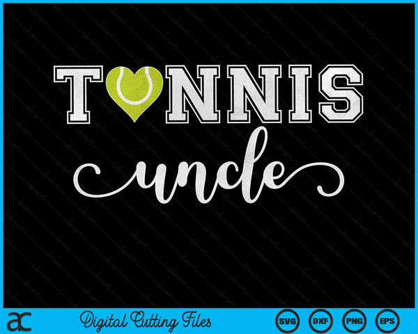 Tennis Uncle Tennis Sport Lover Birthday Fathers Day SVG PNG Digital Cutting Files