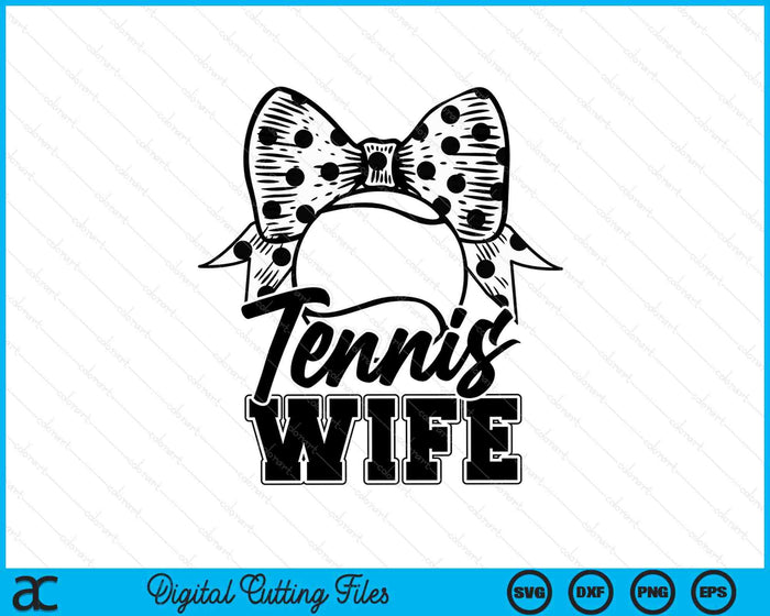 Tennis Wife Game Day Mother's Day SVG PNG Digital Printable Files