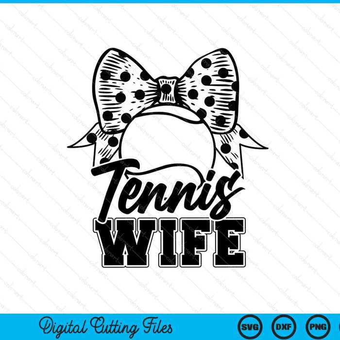Tennis Wife Game Day Mother's Day SVG PNG Digital Printable Files