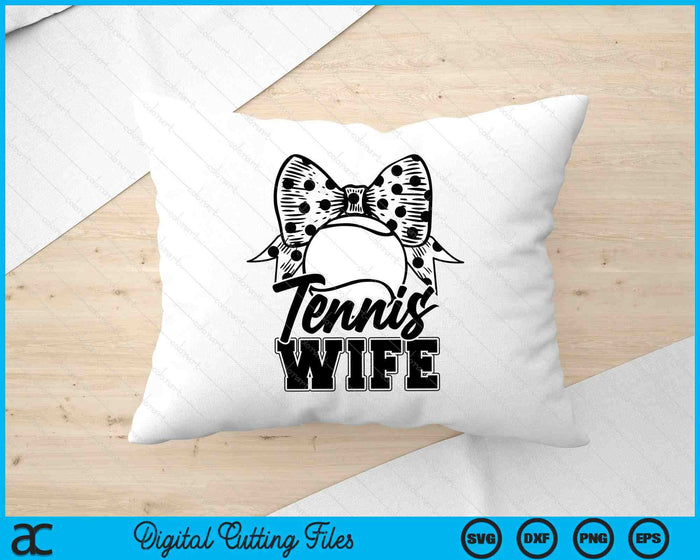 Tennis Wife Game Day Mother's Day SVG PNG Digital Printable Files