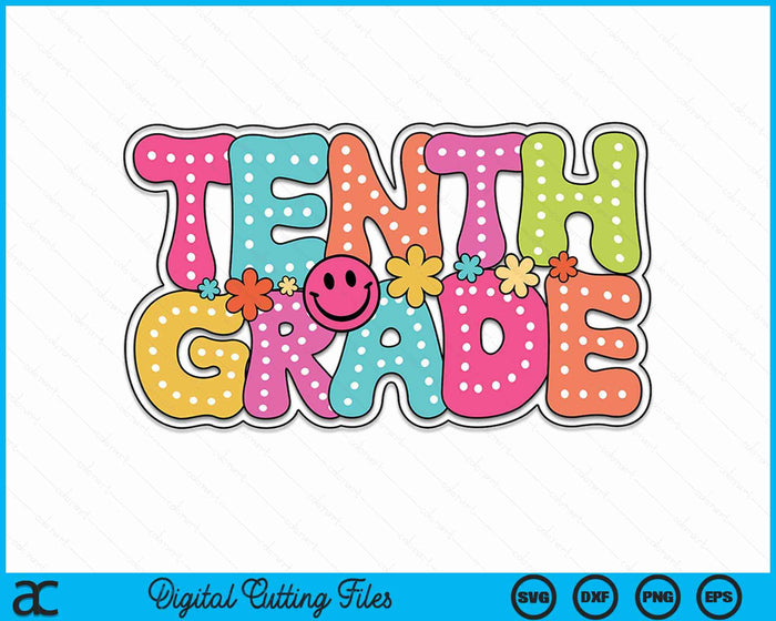 Tenth Grade Groovy Happy First Day Of School Bright Dots SVG PNG Digital Cutting Files