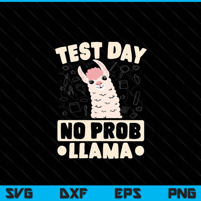 Test Day No Prob-Llama Llama Teacher Testing Day Design SVG PNG Digital Cutting Files