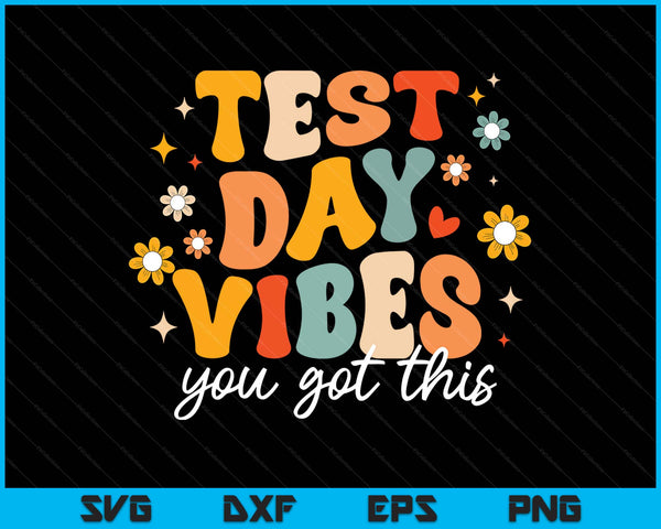 Test day vibes groovy testing day teacher student exam SVG cut file