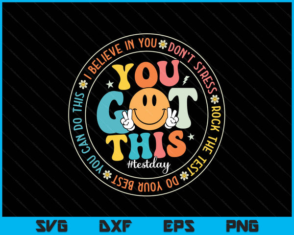 Test day you got this rock the test teacher testing day SVG cut file