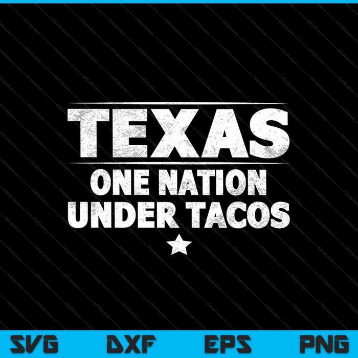 Texas One Nation Under Tacos SVG PNG snijden afdrukbare bestanden