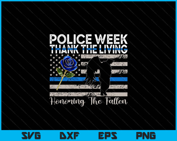 Thank the living honor the fallen national police week SVG cut file