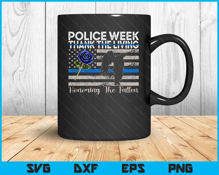 Thank The Living Honor The Fallen National Police Week SVG PNG Digital Printable Files