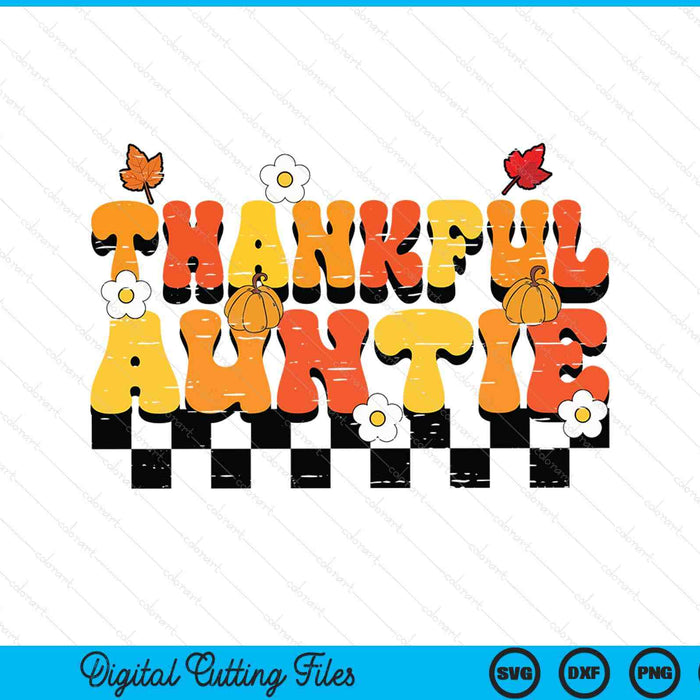 Thankful auntie retro groovy Thanksgiving fall SVG cut file