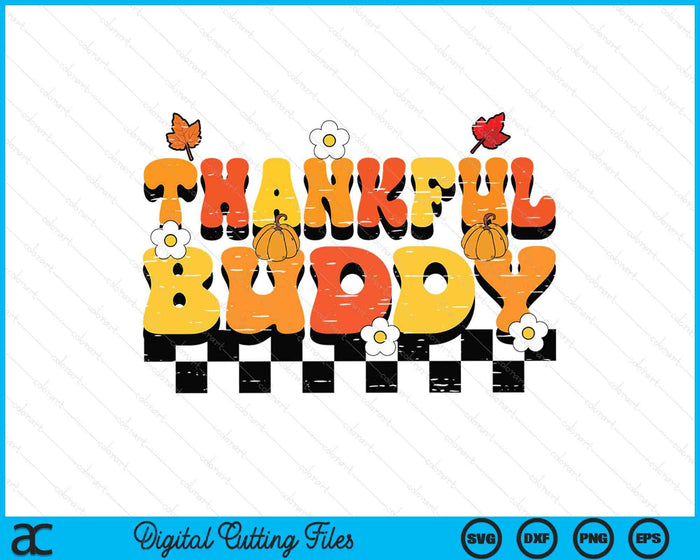 Thankful Buddy Retro Groovy Thanksgiving Fall SVG PNG Digital Printable Files