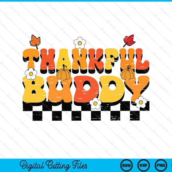 Thankful buddy retro groovy Thanksgiving fall SVG cut file