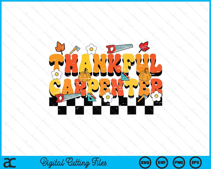 Thankful Carpenter Retro Groovy Thanksgiving Fall SVG PNG Digital Printable Files