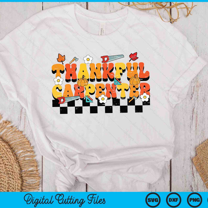 Thankful Carpenter Retro Groovy Thanksgiving Fall SVG PNG Digital Printable Files