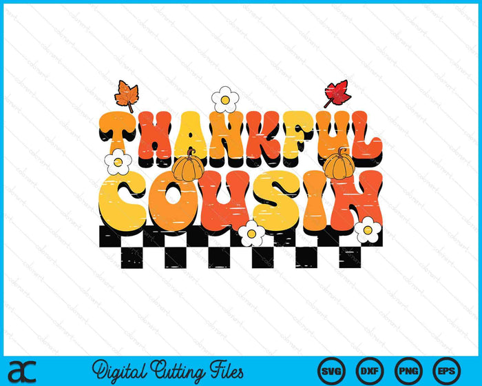 Thankful Cousin Retro Groovy Thanksgiving Fall SVG PNG Digital Printable Files